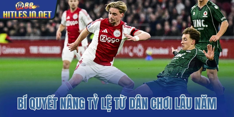 Bí quyết nâng tỷ lệ từ dân chơi lâu năm Bí quyết nâng tỷ lệ từ dân chơi lâu năm