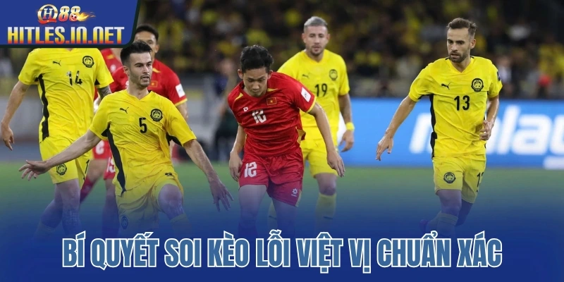 Bí quyết soi kèo lỗi việt vị chuẩn xác