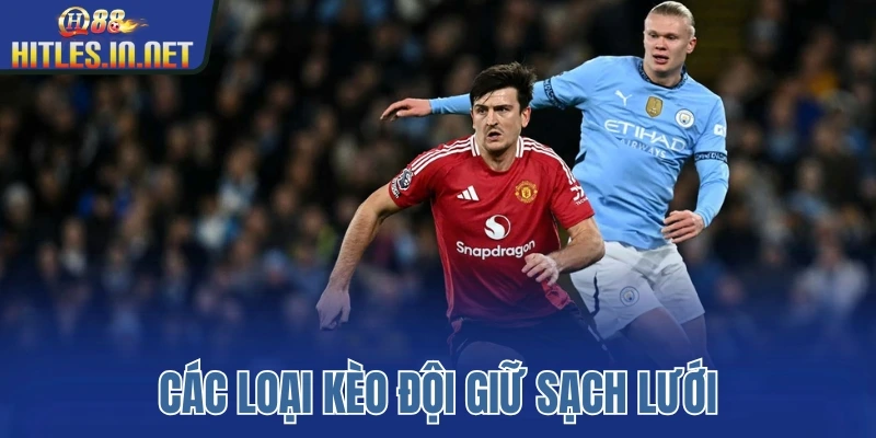 Các loại kèo đội giữ sạch lưới Các loại kèo đội giữ sạch lưới