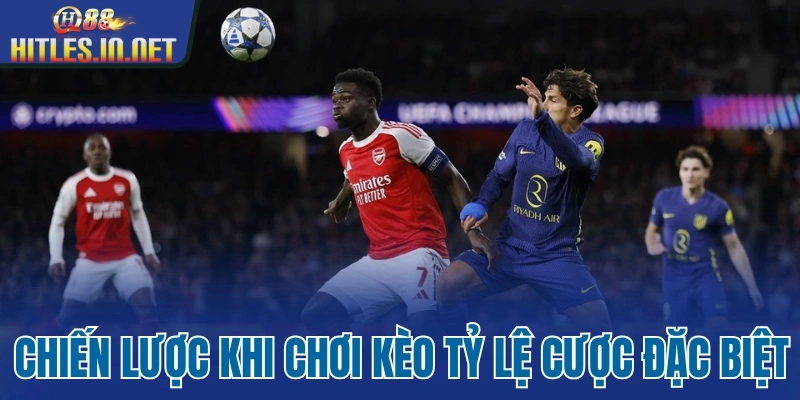 Chiến lược khi chơi kèo tỷ lệ cược đặc biệt Chiến lược khi chơi kèo tỷ lệ cược đặc biệt