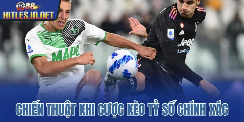 Chiến thuật khi cược kèo tỷ số chính xác