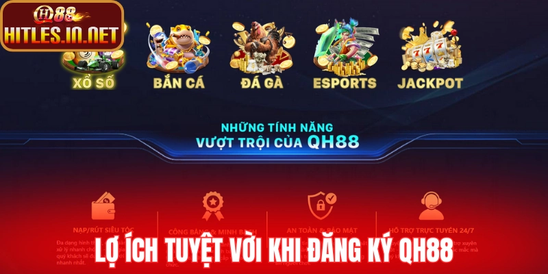 Lợi ích khi mở tài khoản trên hệ thống QH88
