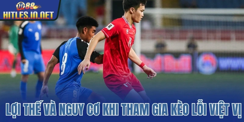 Những lợi thế và nguy cơ khi tham gia kèo lỗi việt vị