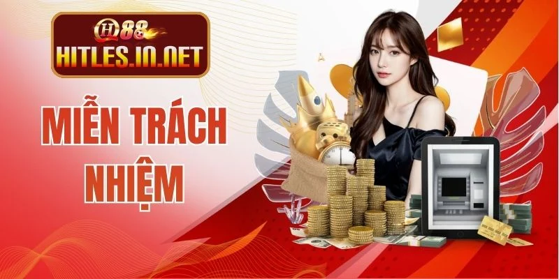 Miễn Trách Nhiệm - Quy Tắc Quan Trọng Của Nhà Cái