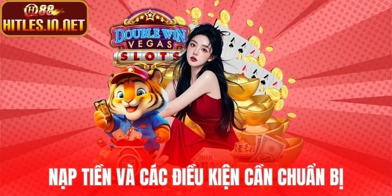 Nạp tiền và các điều kiện cần chuẩn bị