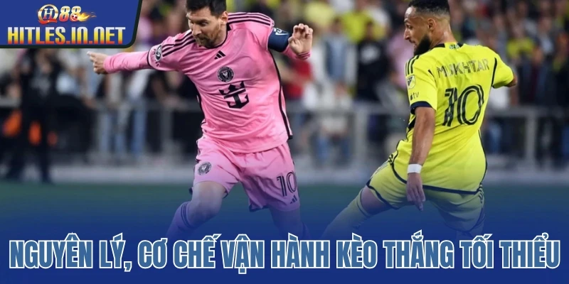 Nguyên lý, cơ chế vận hành kèo thắng tối thiểu