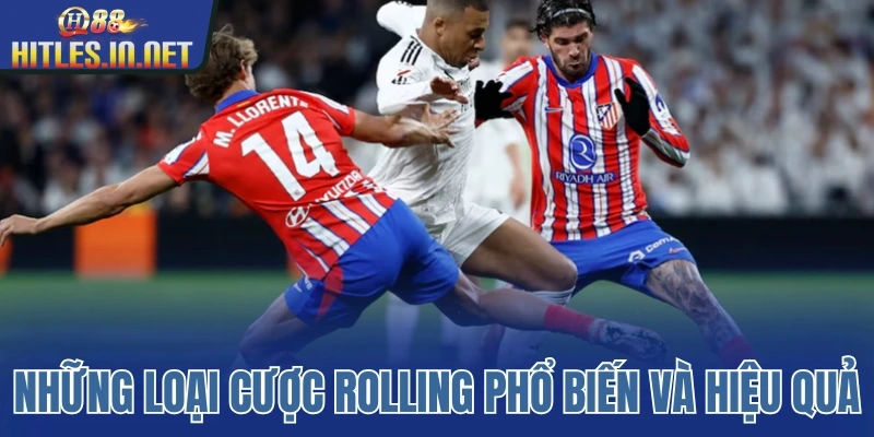 Những loại cược rolling phổ biến và hiệu quả Những loại cược rolling phổ biến và hiệu quả