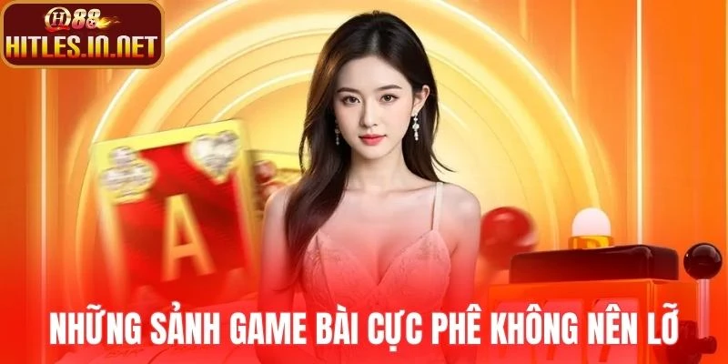 Những sảnh game bài cực phê không nên lỡ