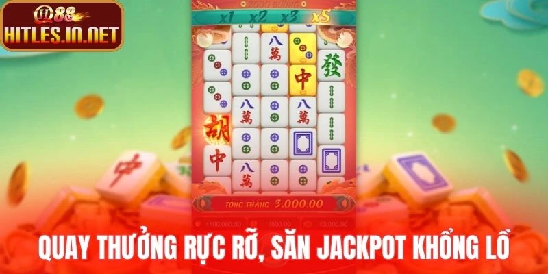 Quay thưởng rực rỡ, săn Jackpot khổng lồ