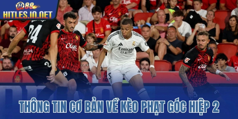 Thông tin cơ bản về kèo phạt góc hiệp 2 Thông tin cơ bản về kèo phạt góc hiệp 2