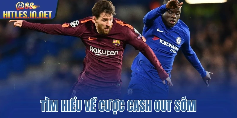 Tìm hiểu về cược cash out sớm