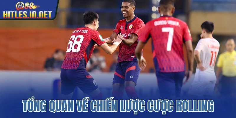Tổng quan về chiến lược cược rolling Tổng quan về chiến lược cược rolling