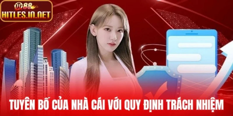 Tuyên bố của nhà cái với quy định trách nhiệm