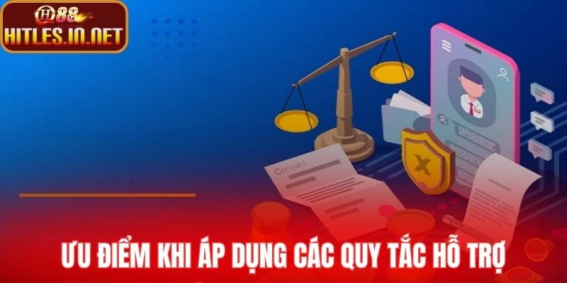 Ưu điểm khi áp dụng các quy tắc hỗ trợ