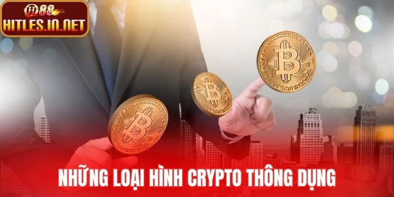 Những loại hình crypto thông dụng