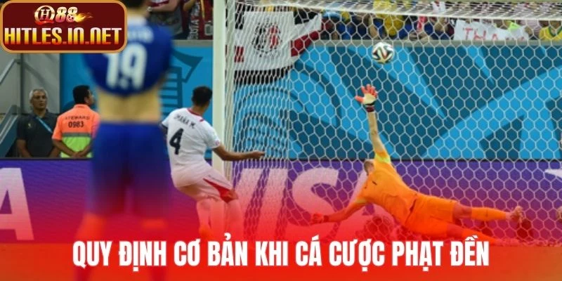 Quy định cơ bản khi cá cược phạt đền