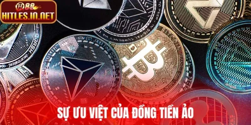 Sự ưu việt của đồng tiền ảo