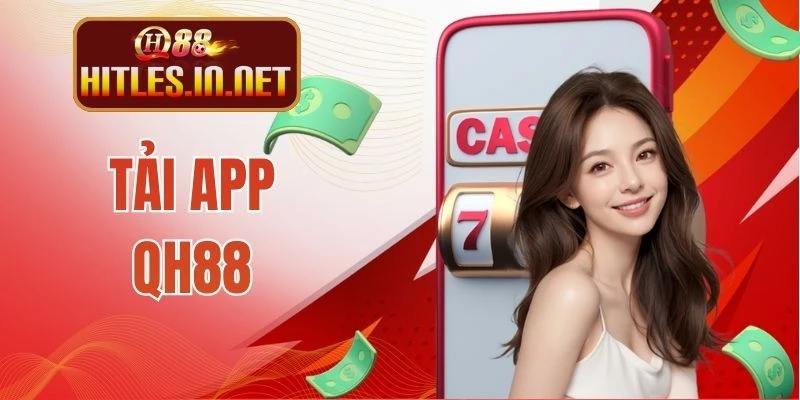 Tải App QH88 - Chạm Kho Game Đỉnh Với Trải Nghiệm Mượt Mà