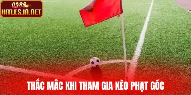 Thắc mắc khi tham gia kèo phạt góc