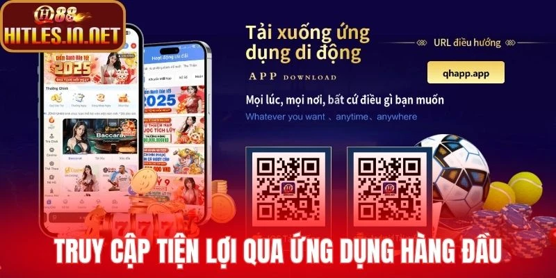 Truy cập tiện lợi qua ứng dụng hàng đầu