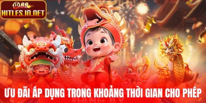 Ưu đãi áp dụng trong khoảng thời gian cho phép